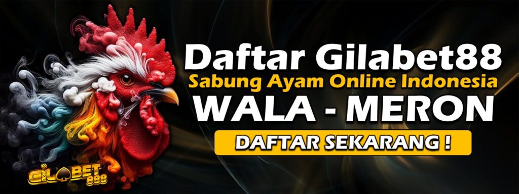 Daftar sabung ayam gilabet88